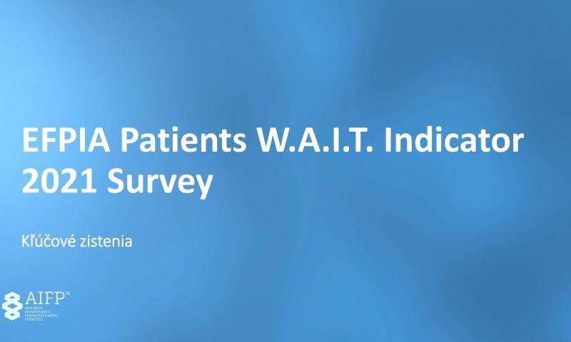 EFPIA Patients W.A.I.T. Indicator 2021 Survey - Kľúčové zistenia